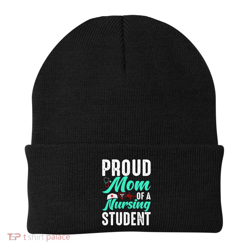 Proud Mom Of A Nursing Student Future Rn Daughter Nurses Mom Funny Gift Beanie
