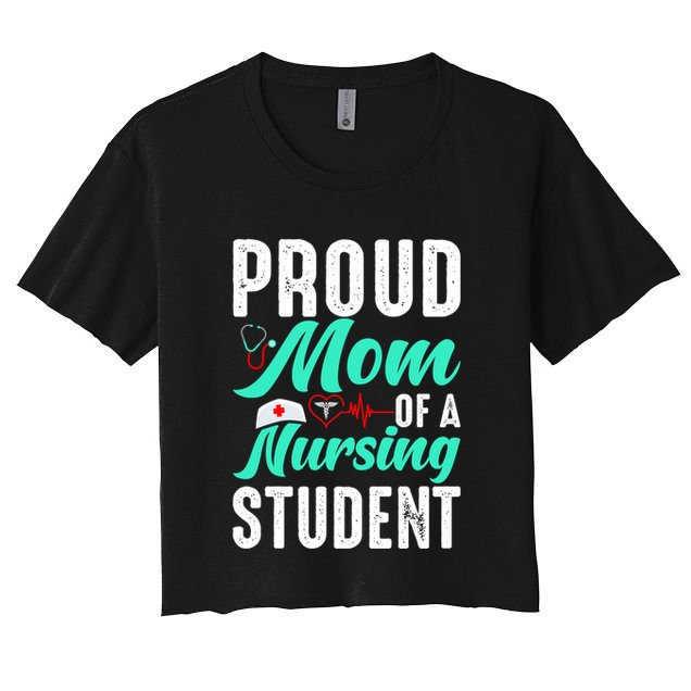 Proud Mom Of A Nursing Student Future Rn Daughter Nurses Mom Funny Gift Crop Top