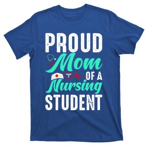 Proud Mom Of A Nursing Student Future Rn Daughter Nurses Mom Funny Gift T-Shirt