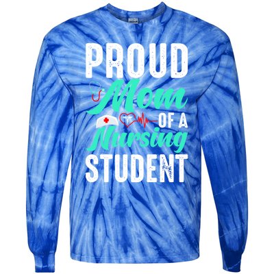 Proud Mom Of A Nursing Student Future Rn Daughter Nurses Mom Funny Gift Tie-Dye Long Sleeve Shirt