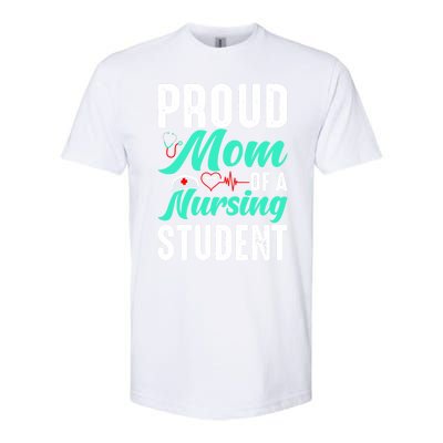 Proud Mom Of A Nursing Student Future Rn Daughter Nurses Mom Funny Gift Softstyle CVC T-Shirt