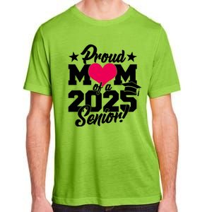 Proud Mom Of A 2025 Senior Grad Adult ChromaSoft Performance T-Shirt