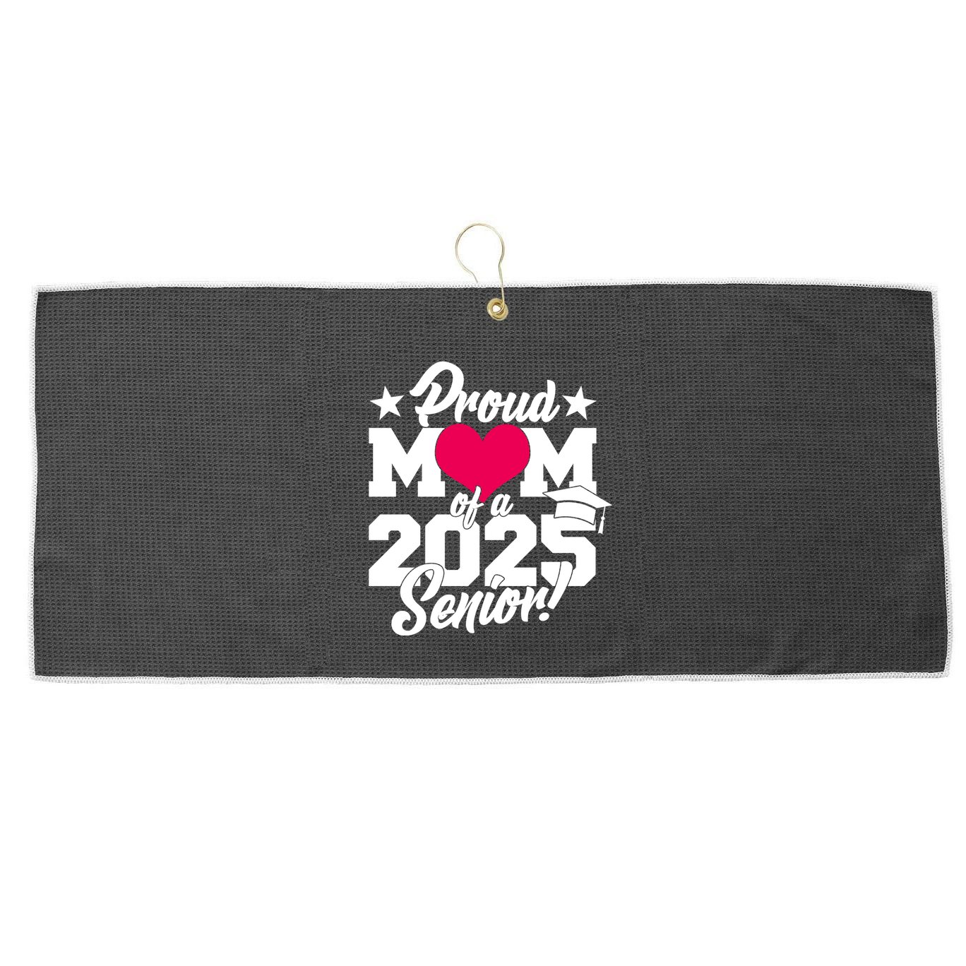 Proud Mom Of A 2025 Senior Grad Large Microfiber Waffle Golf Towel