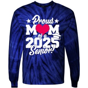 Proud Mom Of A 2025 Senior Grad Tie-Dye Long Sleeve Shirt