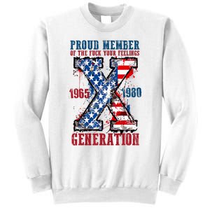 Proud Member Of The Fuck Your Feeling Generation X Sweatshirt