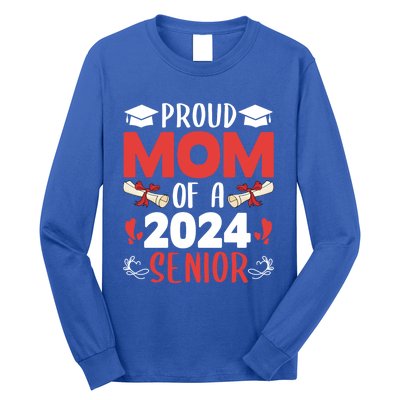 Proud Mom Of A 2024 Senior Cute Gift Graduation 2024 Mommy Gift Cute Gift Long Sleeve Shirt