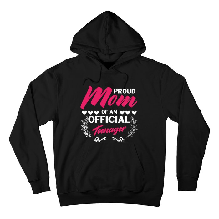 Proud Mom Of An Official Teenager 13th Birthday Party Hoodie