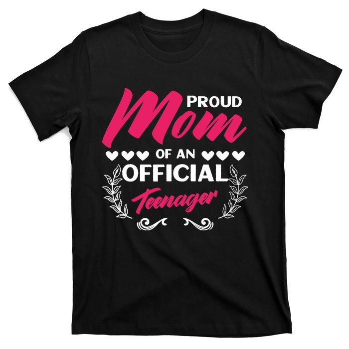 Proud Mom Of An Official Teenager 13th Birthday Party T-Shirt