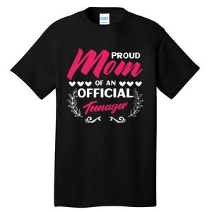 Proud Mom Of An Official Teenager 13th Birthday Party Tall T-Shirt