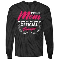 Proud Mom Of An Official Teenager 13th Birthday Party Tie-Dye Long Sleeve Shirt