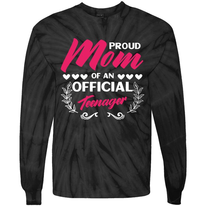 Proud Mom Of An Official Teenager 13th Birthday Party Tie-Dye Long Sleeve Shirt