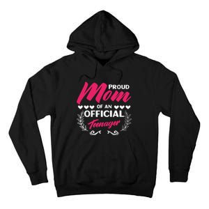 Proud Mom Of An Official Teenager 13th Birthday Party Tall Hoodie