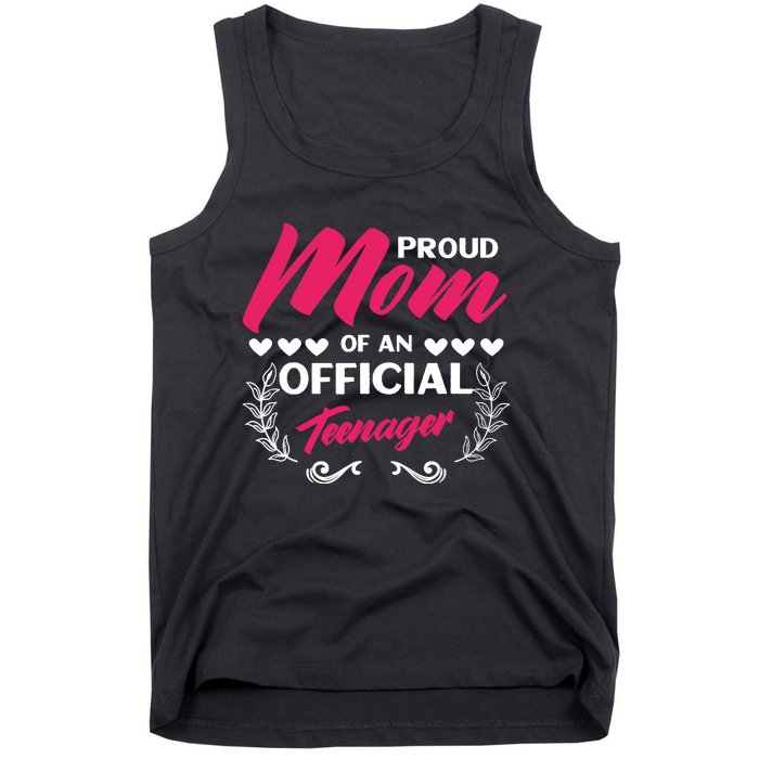 Proud Mom Of An Official Teenager 13th Birthday Party Tank Top