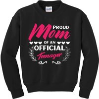 Proud Mom Of An Official Teenager 13th Birthday Party Kids Sweatshirt