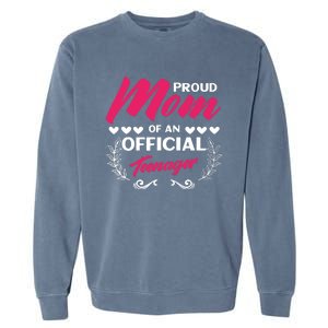 Proud Mom Of An Official Teenager 13th Birthday Party Garment-Dyed Sweatshirt