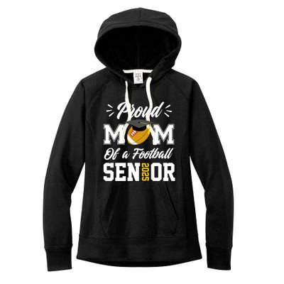 Proud Mom Of A Football Senior 2025 Mom Graduation Funny Gift Meaningful Gift Women's Fleece Hoodie