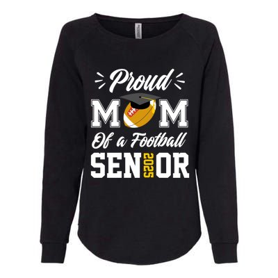 Proud Mom Of A Football Senior 2025 Mom Graduation Funny Gift Meaningful Gift Womens California Wash Sweatshirt