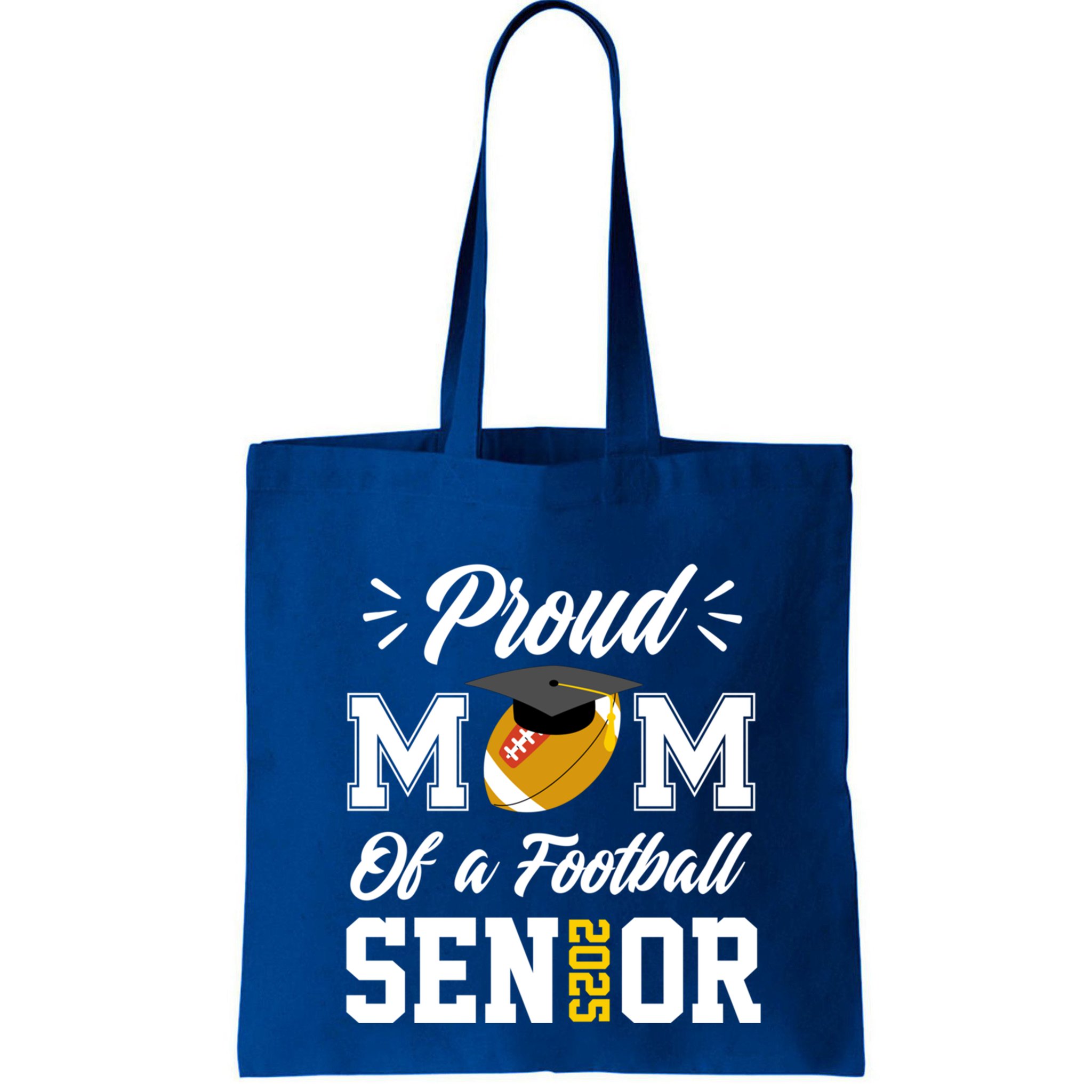 Proud Mom Of A Football Senior 2025 Mom Graduation Funny Gift Meaningful Gift Bag