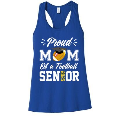 Proud Mom Of A Football Senior 2025 Mom Graduation Funny Gift Meaningful Gift Women's Racerback Tank