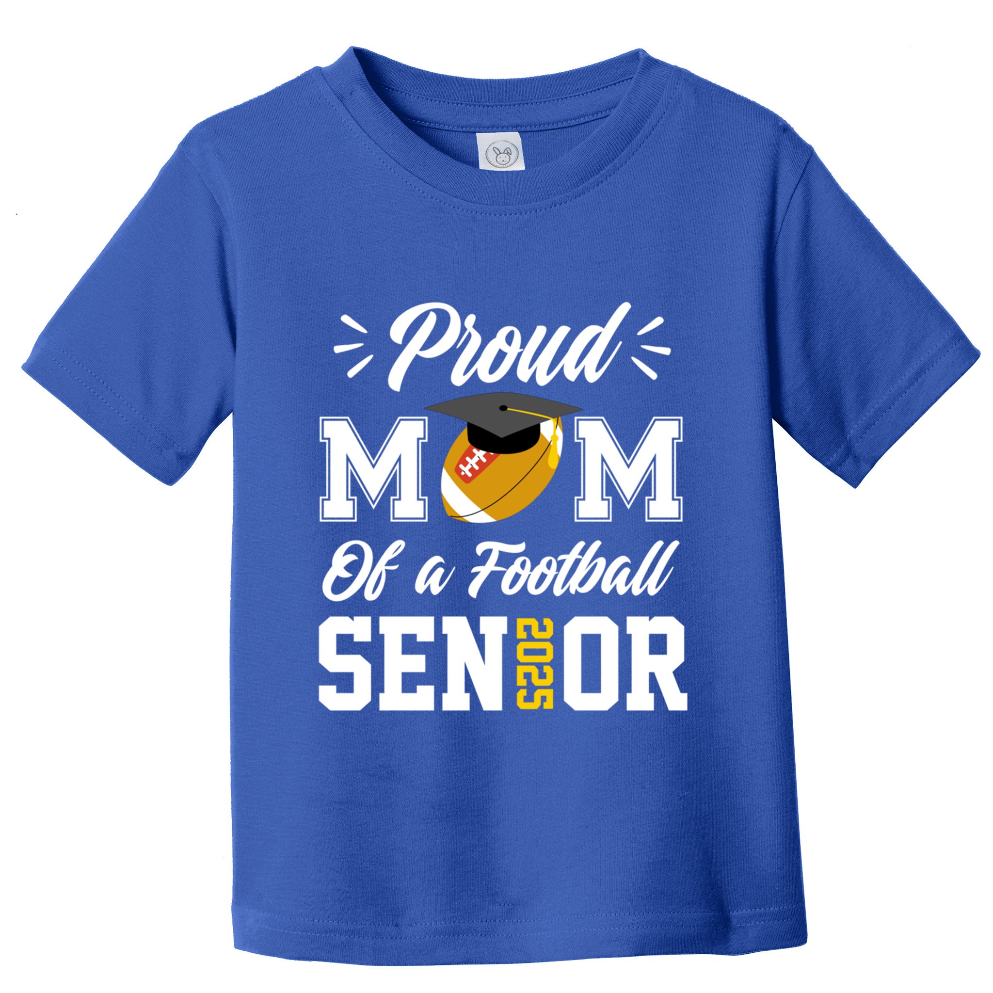 Proud Mom Of A Football Senior 2025 Mom Graduation Funny Gift Meaningful Gift Toddler T-Shirt
