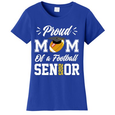 Proud Mom Of A Football Senior 2025 Mom Graduation Funny Gift Meaningful Gift Women's T-Shirt