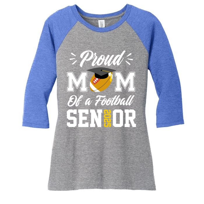 Proud Mom Of A Football Senior 2025 Mom Graduation Funny Gift Meaningful Gift Women's Tri-Blend 3/4-Sleeve Raglan Shirt