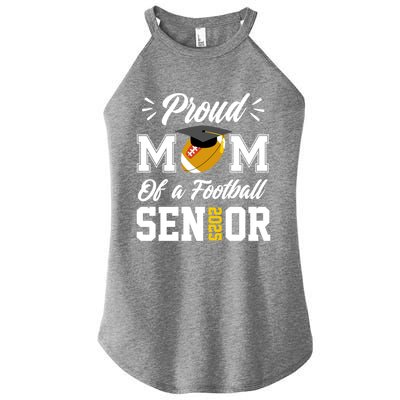 Proud Mom Of A Football Senior 2025 Mom Graduation Funny Gift Meaningful Gift Women's Perfect Tri Rocker Tank