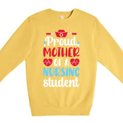 Proud Mother Of A Nursing Student Mom Future Nurse Mom Cool Gift Premium Crewneck Sweatshirt