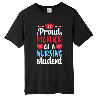 Proud Mother Of A Nursing Student Mom Future Nurse Mom Cool Gift Tall Fusion ChromaSoft Performance T-Shirt