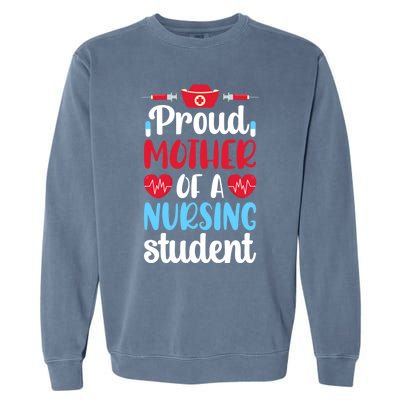 Proud Mother Of A Nursing Student Mom Future Nurse Mom Cool Gift Garment-Dyed Sweatshirt