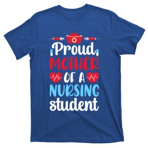 Proud Mother Of A Nursing Student Mom Future Nurse Mom Cool Gift T-Shirt