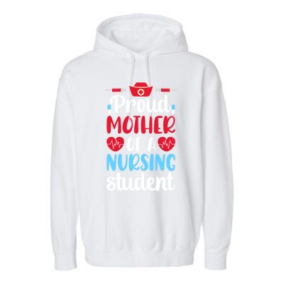 Proud Mother Of A Nursing Student Mom Future Nurse Mom Cool Gift Garment-Dyed Fleece Hoodie