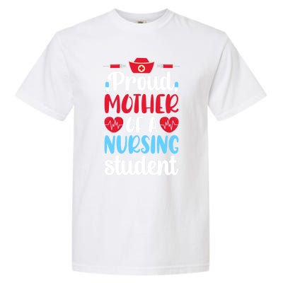 Proud Mother Of A Nursing Student Mom Future Nurse Mom Cool Gift Garment-Dyed Heavyweight T-Shirt