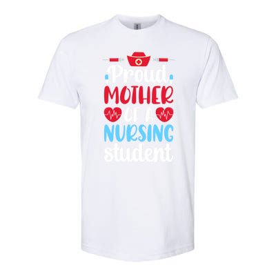 Proud Mother Of A Nursing Student Mom Future Nurse Mom Cool Gift Softstyle CVC T-Shirt