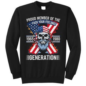 Proud Member Of The Fuck Your Feelings Generation X Sweatshirt