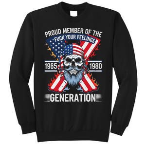 Proud Member Of The Fuck Your Feelings Generation X Tall Sweatshirt