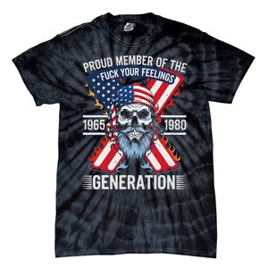 Proud Member Of The Fuck Your Feelings Generation X Tie-Dye T-Shirt