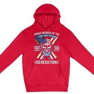 Proud Member Of The Fuck Your Feelings Generation X Premium Pullover Hoodie