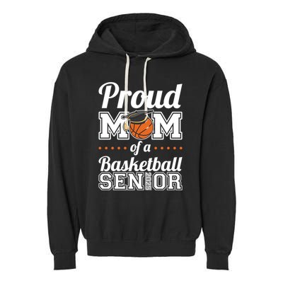 Proud Mom Of A Basketball Senior 2025 Gift Garment-Dyed Fleece Hoodie