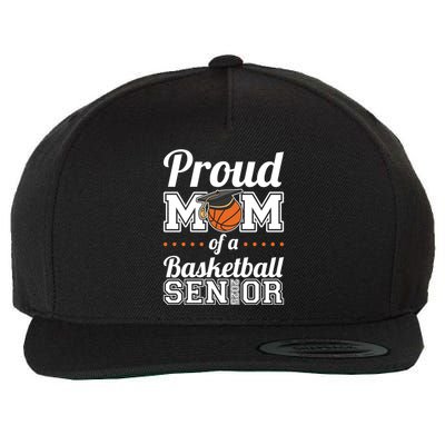 Proud Mom Of A Basketball Senior 2025 Gift Wool Snapback Cap