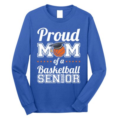 Proud Mom Of A Basketball Senior 2025 Gift Long Sleeve Shirt