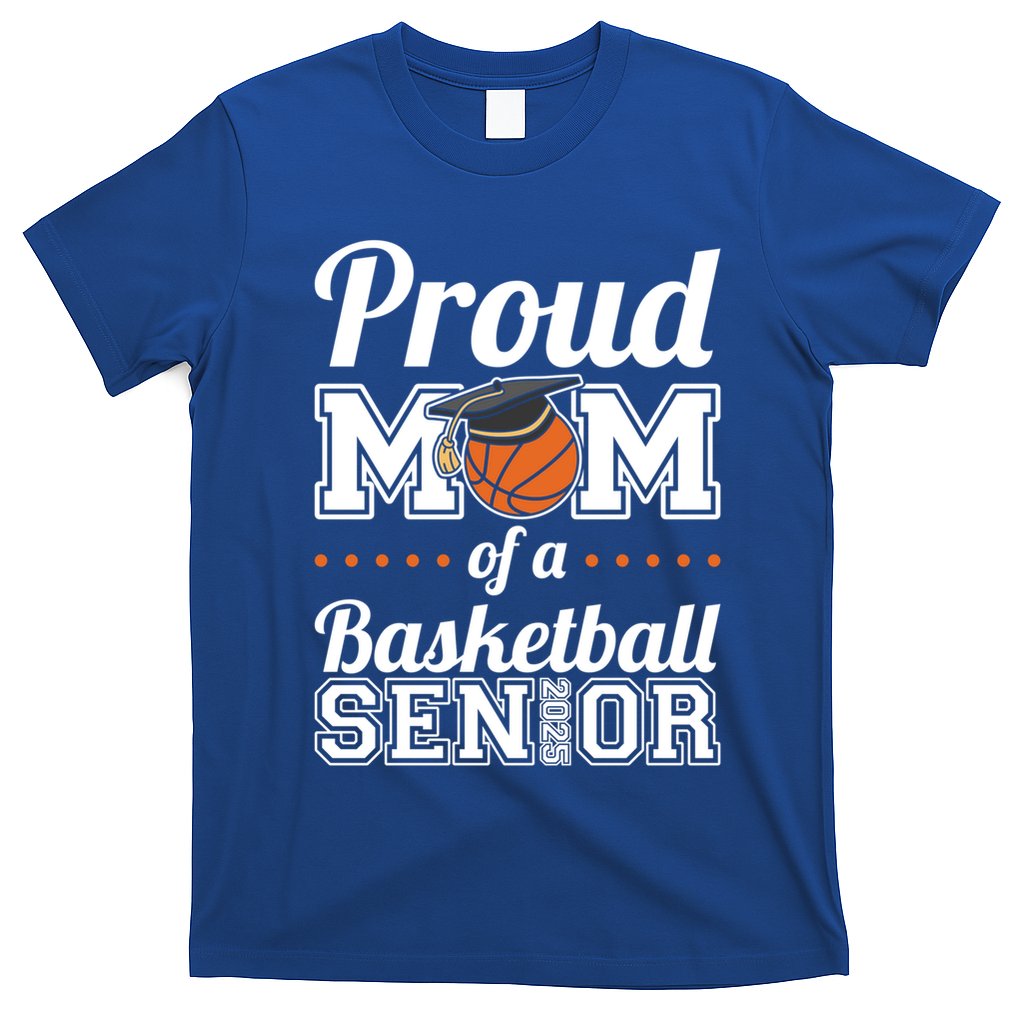 Proud Mom Of A Basketball Senior 2025 Gift T-Shirt