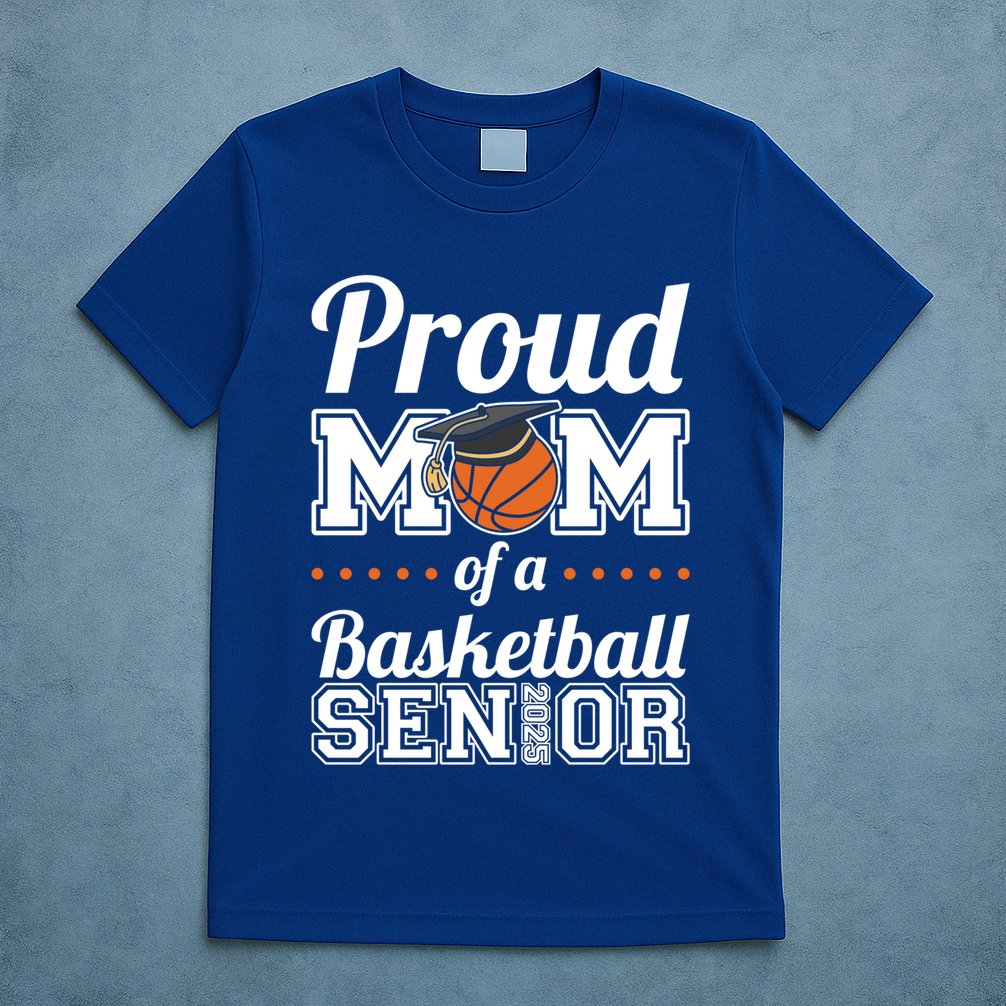 Proud Mom Of A Basketball Senior 2025 Gift T-Shirt