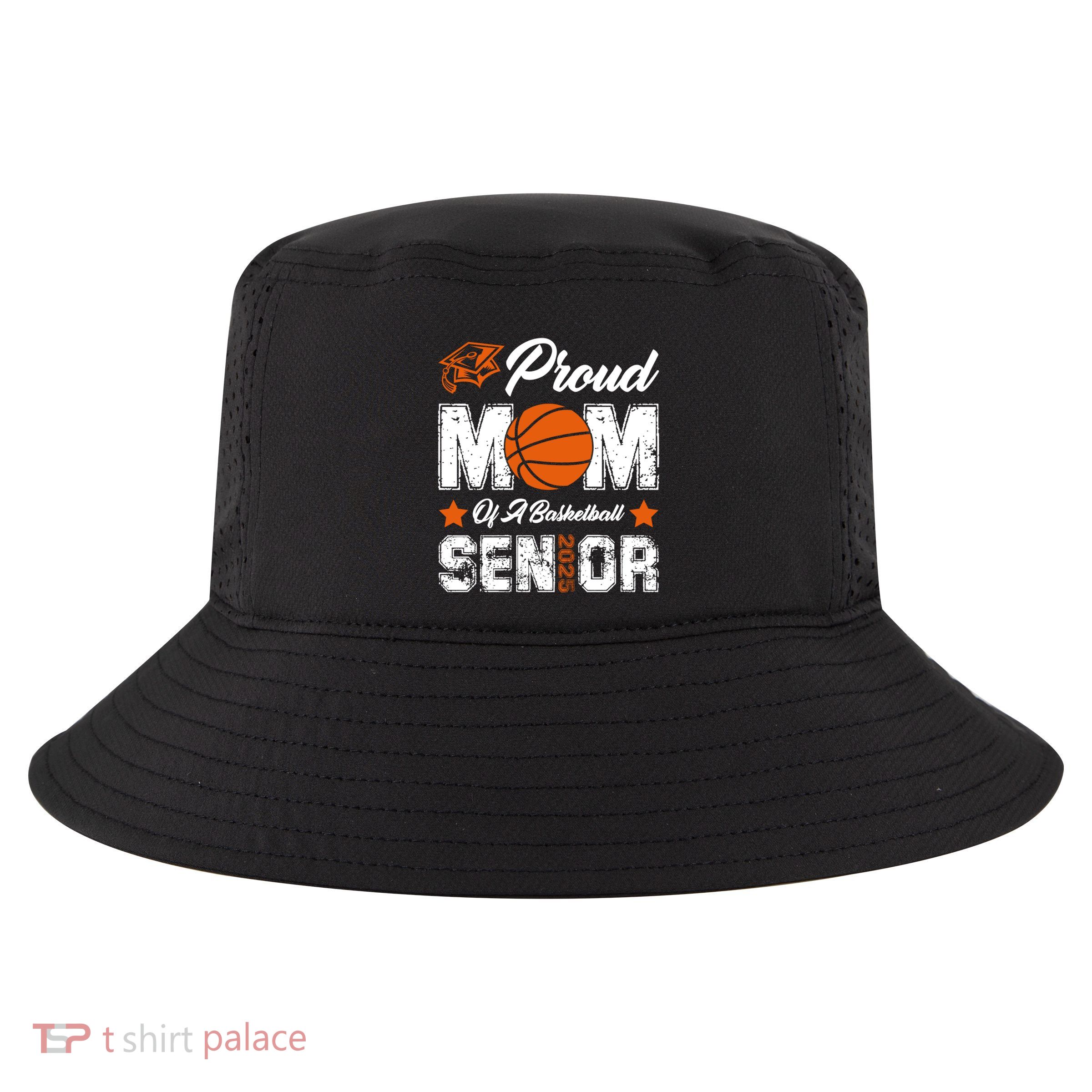 Proud Mom Of A Basketball Senior Class Of 2025 Graduation Cool Gift Cool Comfort Performance Bucket Hat