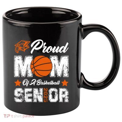 Proud Mom Of A Basketball Senior Class Of 2025 Graduation Cool Gift 11oz C Handle Ceramic Mug