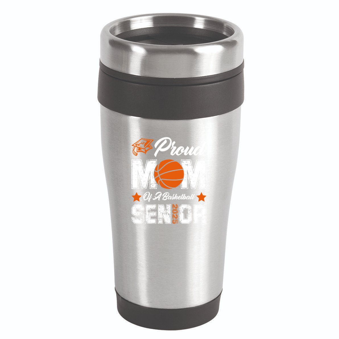 Proud Mom Of A Basketball Senior Class Of 2025 Graduation Cool Gift 16oz Travel Tumbler