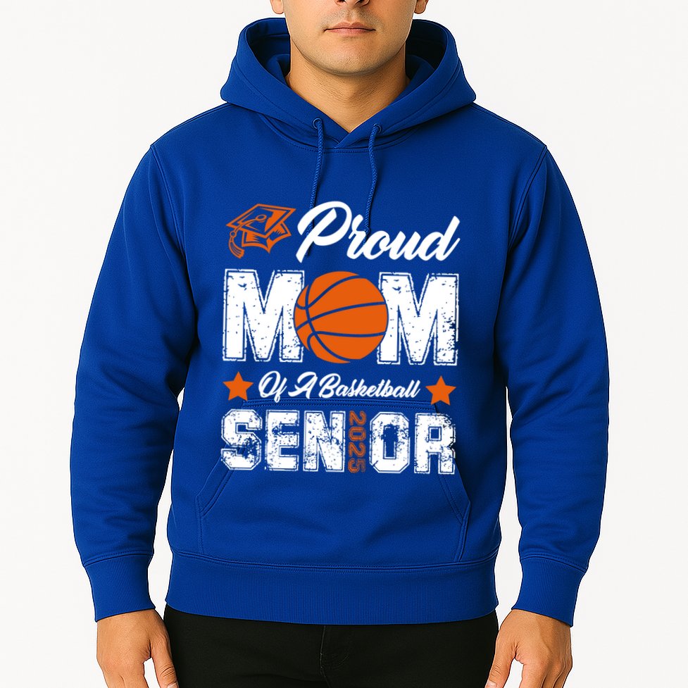 Proud Mom Of A Basketball Senior Class Of 2025 Graduation Cool Gift Hoodie