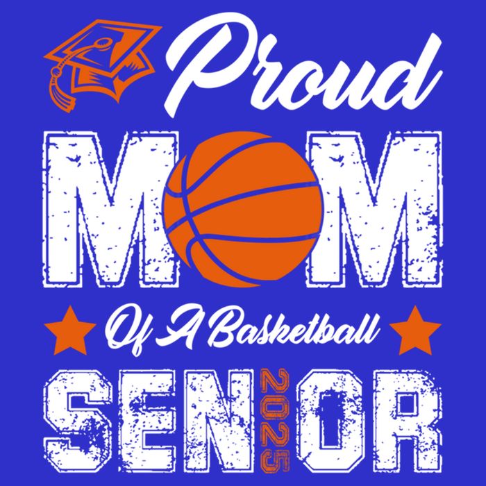 Proud Mom Of A Basketball Senior Class Of 2025 Graduation Cool Gift Hoodie