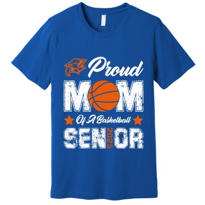Proud Mom Of A Basketball Senior Class Of 2025 Graduation Cool Gift Premium T-Shirt