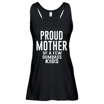 Proud Mother Of A Few Dumbass Kids Ladies Essential Flowy Tank